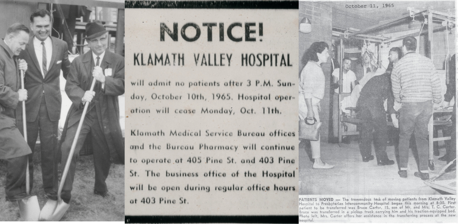 three images. Left: three men with shovels "breaking ground" for the new hospital. Center: a notice document announcing that Klamath Valley hospital will stop accepting patients October 11, 1965. Right: An old newspaper clipping with information about moving Klamath Valley Hospital patients to the Presbyterian Intercommunity Hospital (now Sky Lakes).